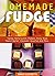 HOMEMADE FUDGE by Emily Luchetti