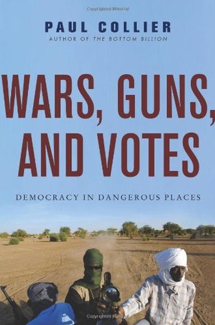 Wars, Guns, and Votes: Democracy in Dangerous Places (Hardcover)