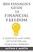 Ben Franklin's Guide to Financial Freedom: 31 Quick Tips to Make Money, Get Out of Debt, and Achieve Early Retirement