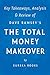 The Total Money Makeover: by Dave Ramsey | Key Takeaways, Analysis & Review: A Proven Plan for Financial Fitness