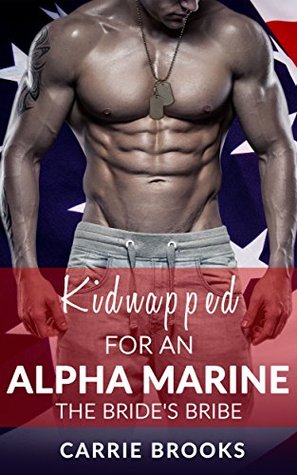 Kidnapped for a Marine : The Bride's Bribe (Kindle Edition)