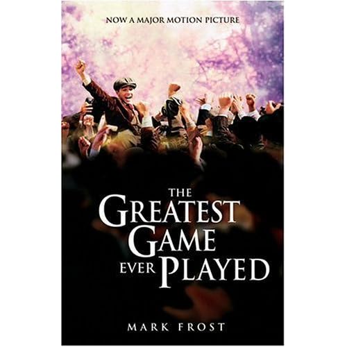 The Greatest Game Ever Played by Mark Frost — Reviews, Discussion