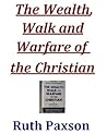 The Wealth, Walk and Warfare of the Christian