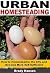 Urban Homesteading: How to Homestead in the City and Become More Self-Sufficient