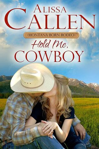 Hold Me, Cowboy (77th Copper Mountain Rodeo #2; The Wildflower Ranch #5)
