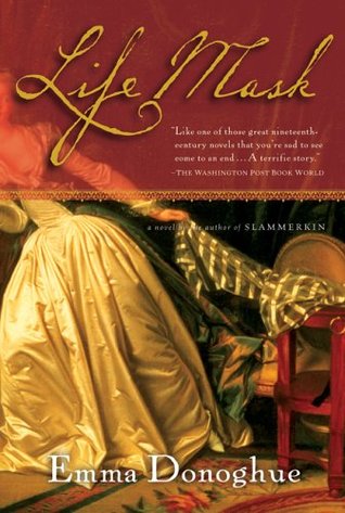 Life Mask: Historical Fiction of Scandal and Desire – A Literary Portrait of Revolutionary Georgian London (Paperback)