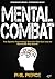 Mental Combat by Phil Pierce
