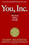 You, Inc.: The Art of Selling Yourself You, Inc.: The Art of Selling Yourself
