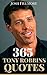 Tony Robbins Quotes: 365 Days of The Most Inspirational Life Lessons And Motivational Quotes From Tony Robbins