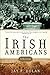 The Irish Americans: A History