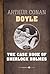 The Case Book Of Sherlock Holmes