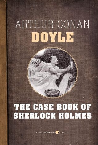 The Case Book Of Sherlock Holmes