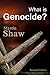 What is Genocide? by Martin   Shaw