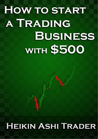 How to Start a Trading Business with $500 (Kindle Edition)