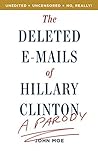 The Deleted E-Mails of Hillary Clinton by John Moe