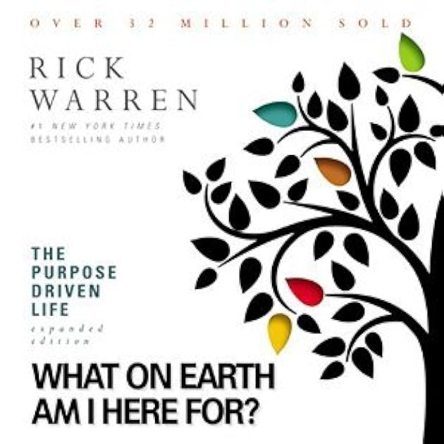 The Purpose Driven Life: What on Earth Am I Here for?