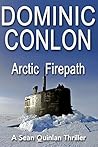Arctic Firepath (Sean Quinlan Book 2) Arctic Firepath (Sean Quinlan Book 2)