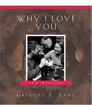Why I Love You: 100 reasons (Hardcover)