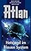 Atlan 39: Hetzjagd im Blauen System (Blauband): Der Kristallprinz: Die Akonen (Atlan-Blauband) (German Edition)
