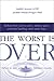 The Worst Is Over: What to ...