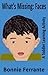What's Missing: Faces: A Toddler Learning Activity (What's Missing?)