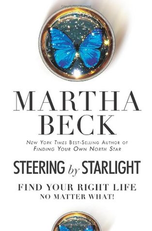 Steering by Starlight: Find Your Right Life No Matter What!