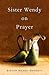 Sister Wendy on Prayer