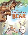 The Hide-and-Scare Bear by Ivan Bates The Hide-and-Scare Bear by Ivan Bates
