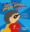 Isaac and His Amazing Asperger Superpowers! by Melanie Walsh