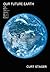 Our Future Earth