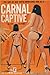 Carnal Captive