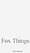 Fox Things