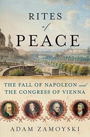 Rites of Peace: The Fall of Napoleon and the Congress of Vienna (Hardcover)