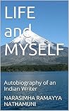 LIFE and MYSELF: Autobiography of an Indian Writer