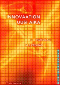 Innovaation uusi aika: yhteinen arvon luominen globaaleissa verkostoissa