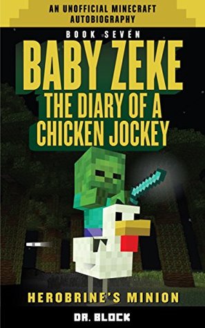 Herobrine's Minion (Life and Times of Baby Zeke #7)