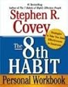 The 8th Habit Personal Workbook: Strategies to Take You from Effectiveness to Greatness The 8th Habit Personal Workbook: Strategies to Take You from Effectiveness to Greatness