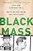 Black Mass: Whitey Bulger, ...