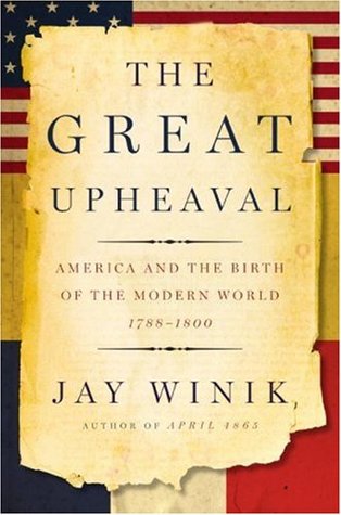 The Great Upheaval: America and the Birth of the Modern World, 1788-1800 (Hardcover)