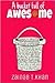 A Bucket Full Of Awesome