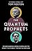 The Quantum Prophets: Richard Dawkins, Deepak Chopra and the spooky truth about their battle over God (Kindle Single)