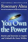 You Own the Power: Stories And Exercises To Inspire And Unleash The Force Within – Your Guide to Intuition, Spiritual Gifts, and Healing