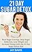 Sugar Detox: 21 Day Sugar D...