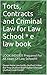 Torts, Contracts and Criminal Law for Law School * e law book: LOOK INSIDE!!! Prepared For All Years Of Law School.....!!! [e borrowing OK]