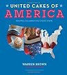 United Cakes of America: Recipes Celebrating Every State