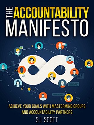 The Accountability Manifesto: How Accountability Helps You Stick to Goals (Kindle Edition)