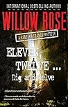 Eleven, Twelve ... Dig and Delve by Willow Rose