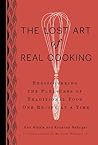 The Lost Art of Real Cooking by Ken Albala