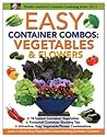Easy Container Combos: Vegetables & Flowers (Container Gardening Series, #3)