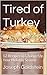 Tired of Turkey: 12 Recipes to Change Up Your Holiday Season (Cooking for the Holidays Book 1)